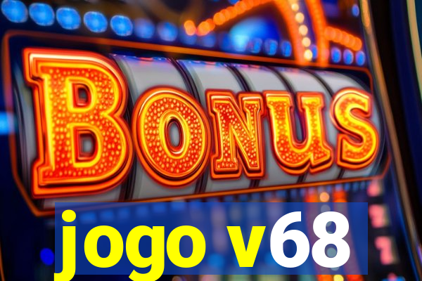 jogo v68